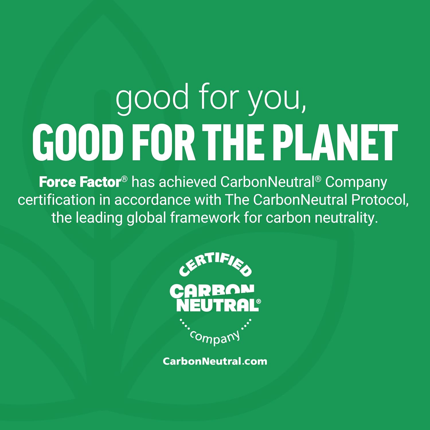 Green background with text and 'Certified Carbon Neutral' logo, promoting Force Factor's carbon neutrality certification.